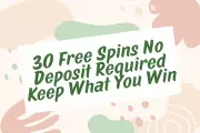 30 Free Spins No Deposit: Keep Your Winnings in 2025